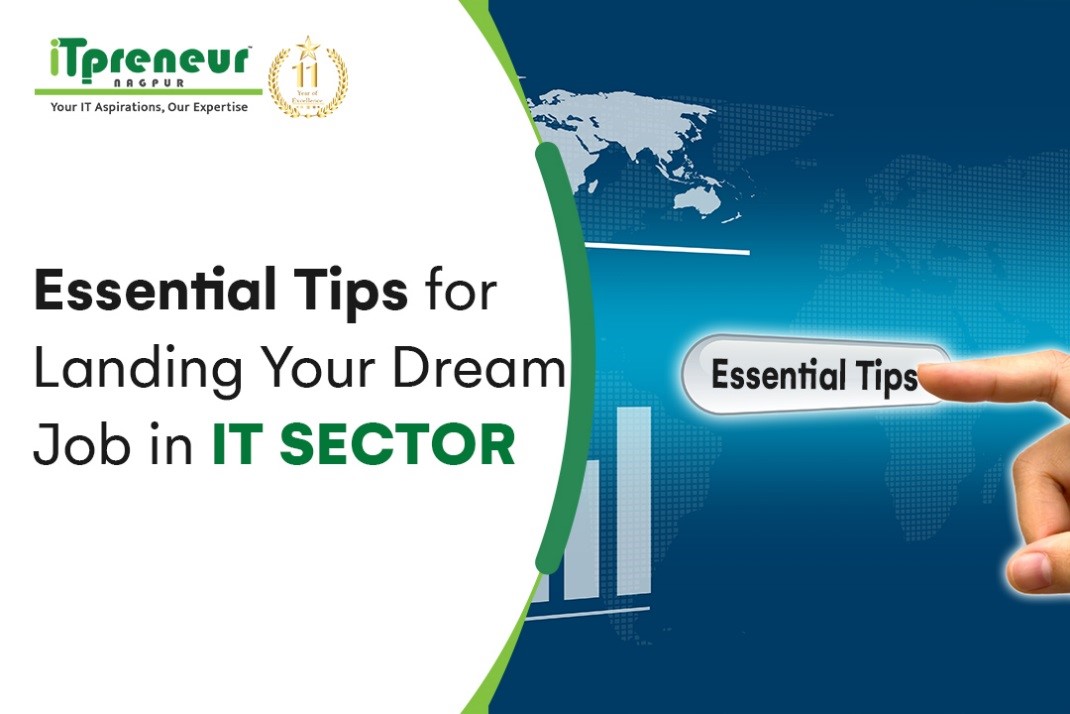 Essential Tips for Landing Your Dream Job in IT Sector