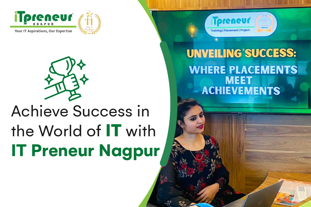 Achieve Success in the World of IT with ITPreneur Nagpur