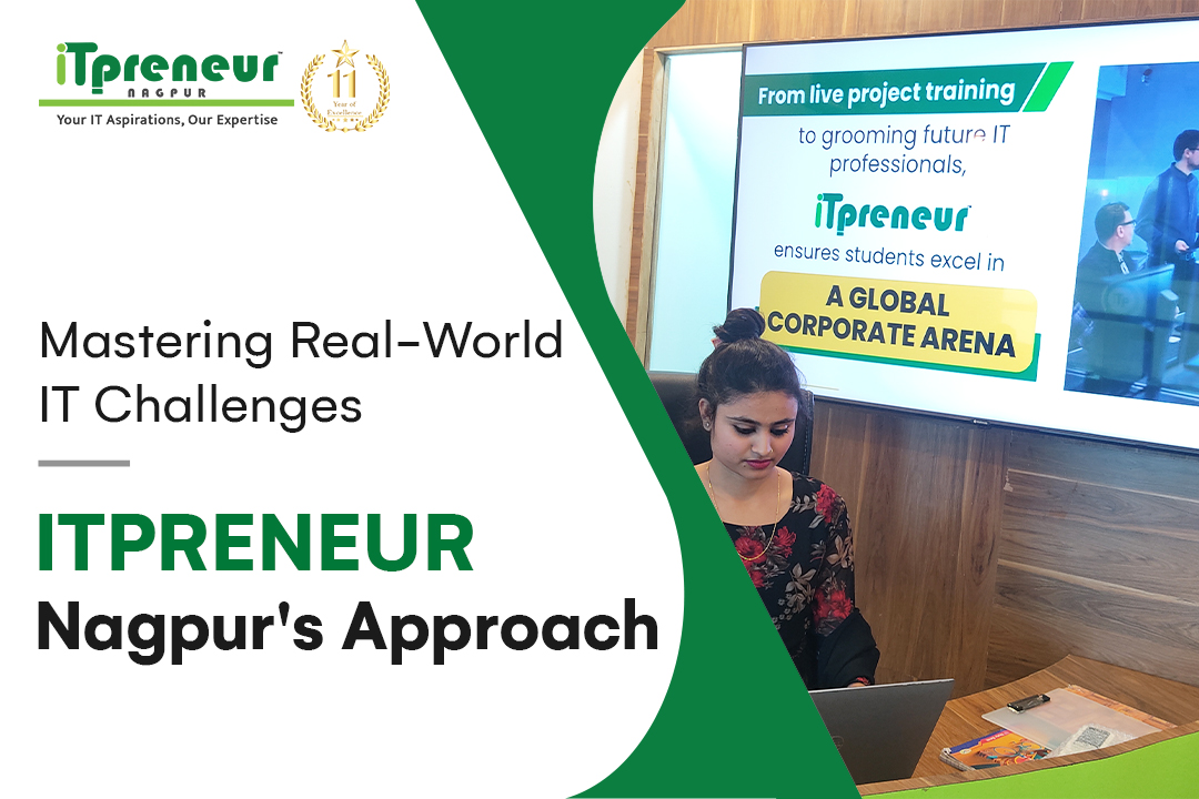 Mastering Real-World IT Challenges ITpreneur Nagpur's Approach