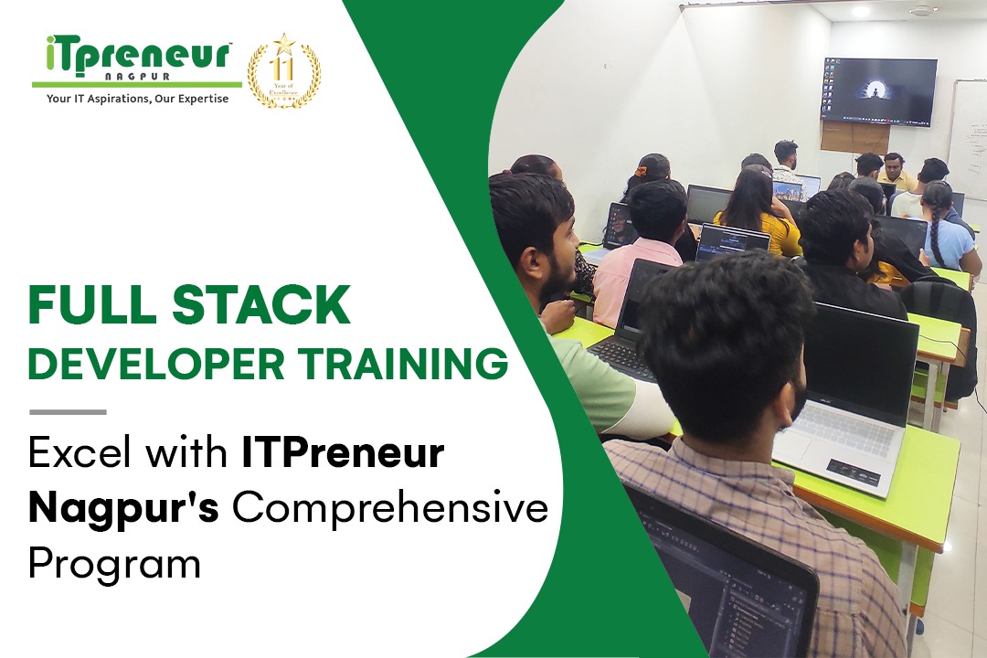 Full Stack Developer Training Excel with ITPreneur Nagpur's Comprehensive Program