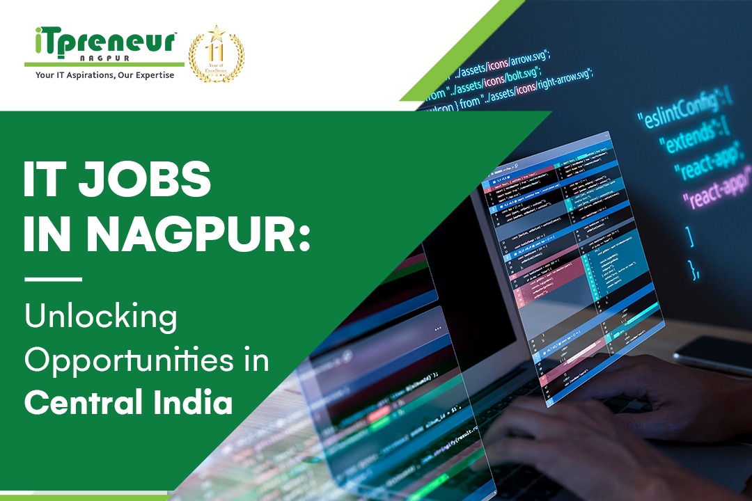 IT Jobs in Nagpur: Unlocking Opportunities in Central India